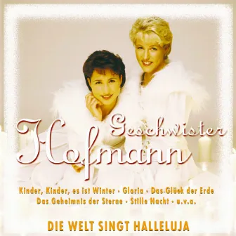 Die Welt singt Hallelujah by Geschwister Hofmann