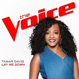 Lay Me Down (The Voice Performance) by Tamar Davis