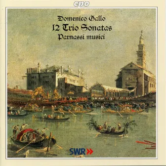 Gallo: 12 Trio Sonatas (Attrib. G.B. Pergolesi) by Domenico Gallo