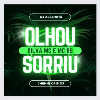 Olhou Sorriu by JHENNI CRIS DJ