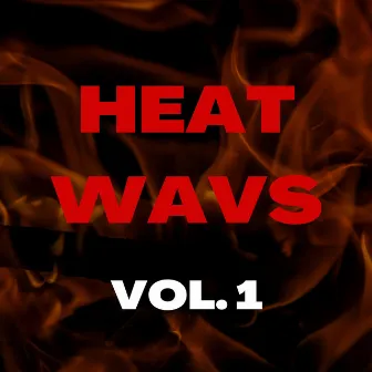 Heat Wavs, Vol. 1 by Lil Todu