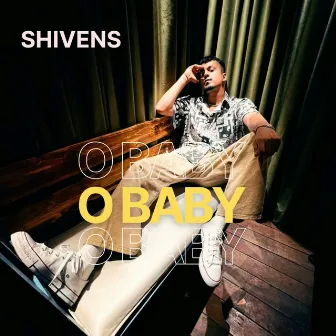 O Baby by Shivens