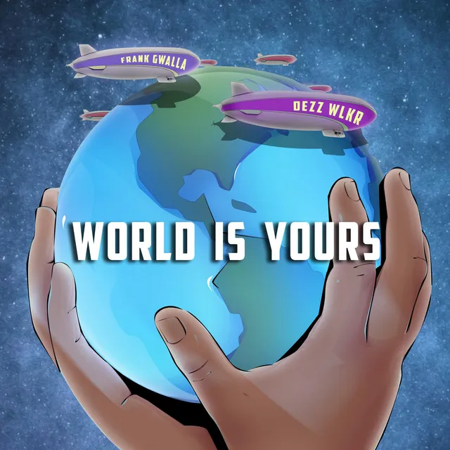 World Is Yours