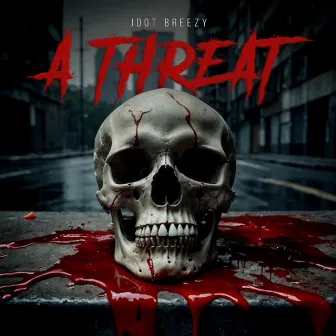 A Threat by Jdot Breezy