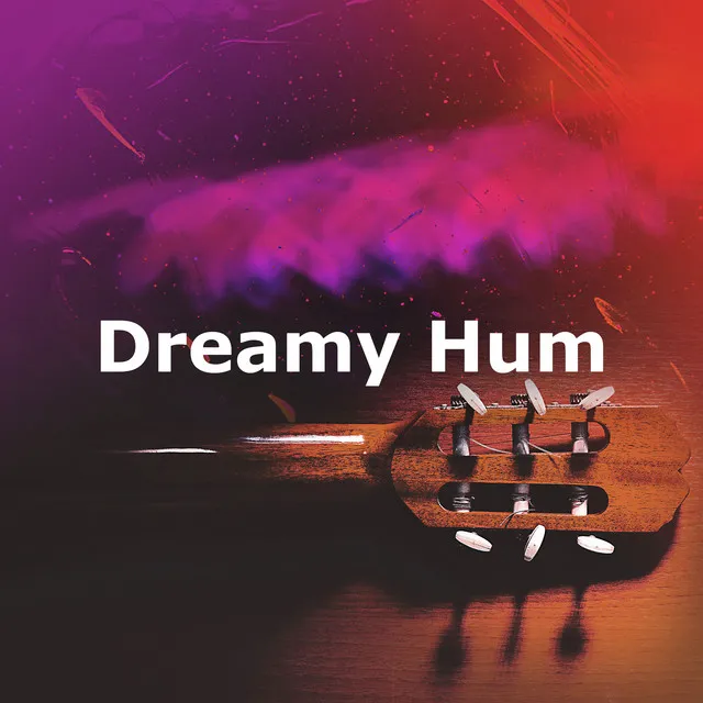 Dreamy Hum