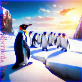 La Vida Continua Pt. 2 by Penguin Boyz