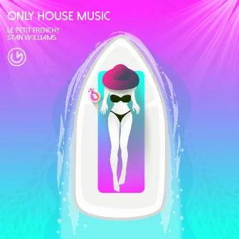 Only House Music by Stan Williams