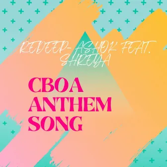 CBOA ANTHEM SONG (REDEEP-ASHOK) by ASHOK ROY