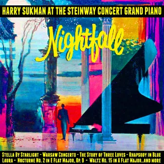 Nightfall : Harry Sukman At the Steinway Concert Grand Piano by Harry Sukman