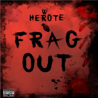 Frag Out by heRote