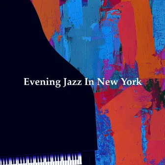 Evening Jazz In New York by Dinner Time Jazz