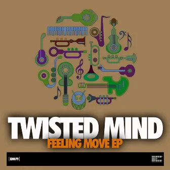 Feeling Move Ep by Twisted Mind