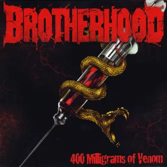 400 Milligrams of Venom by The Brotherhood