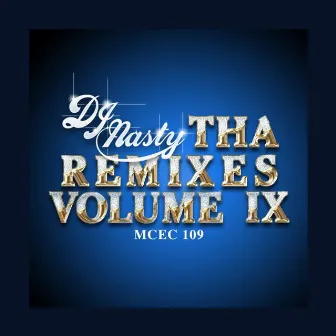 Tha Remixes Vol. 9 by DJ Nasty