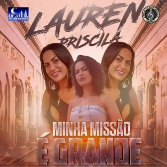 Minha Missão é Grande by Lauren Priscila