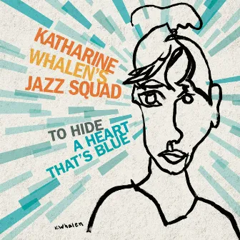 To Hide A Heart That's Blue by Katharine Whalen