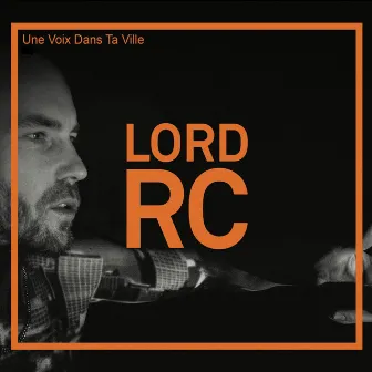 Une voix dans ta ville by Lord RC