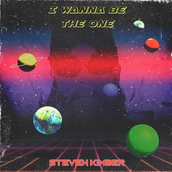 I Wanna Be The One by Steven Kimber