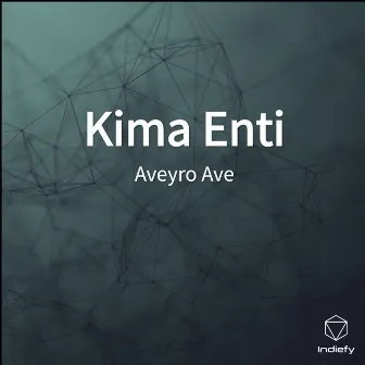 Kima Enti by Aveyro Ave