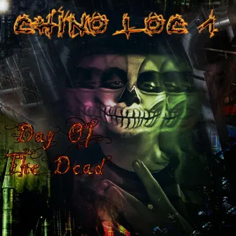 Day Of The Dead by Chino Loc 1