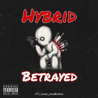 Betrayed by Hybrid