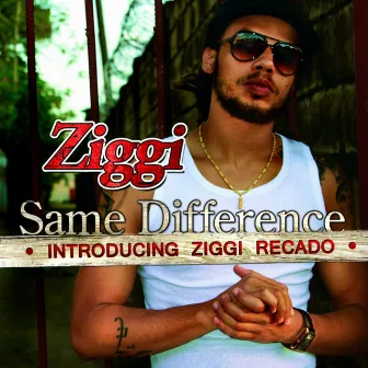 Same Diffrence by Ziggi Recado