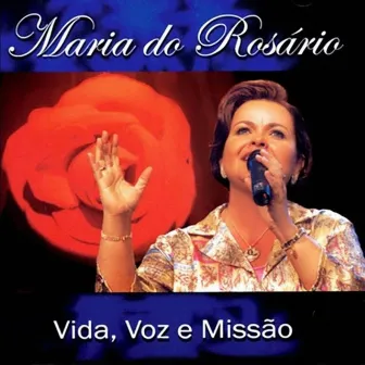 Vida, Voz e Missão by Maria do Rosário