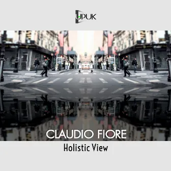 Holistic View by Claudio Fiore