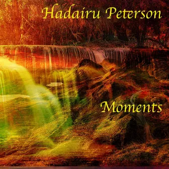 Moments by Hadairu Peterson