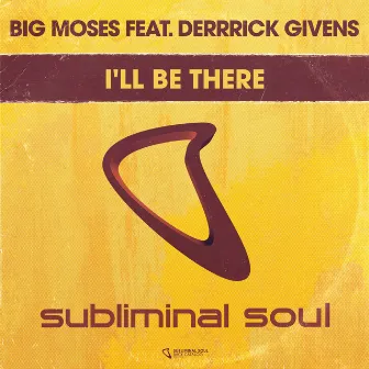 I'll Be There by Big Moses