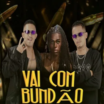 Vai Com Bundão by Mc dhully