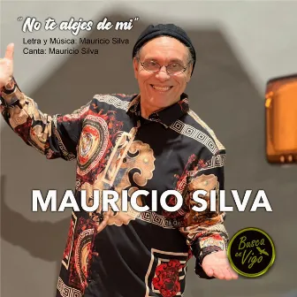 No te alejes de mi by Mauricio Silva