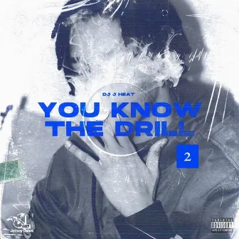 You Know The Drill 2 by DJ J Heat