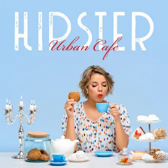 Hipster Urban Cafe - Alternative Jazz That Sounds Great in Modern and Fashionable Interiors, Variations on a Coffee Theme, Vegan and Lactose Free Drinks, Philosophy of Life by Coffee Shop Jazz