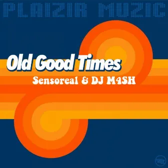 Old Good Times by DJ M4SH