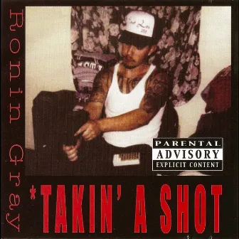 Takin' a Shot by Ronin Gray