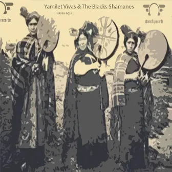 Passa Aqui by The Blacks Shamanes