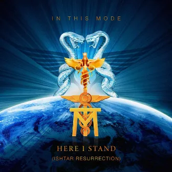 Here I Stand (Ishtar Resurection) by In This Mode