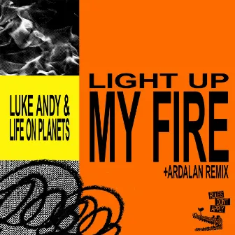 Light Up My Fire (feat. Life On Planets) [Ardalan Remix] by Ardalan