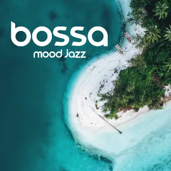 Bossa Mood Jazz: BGM for Restaurant, Bar, Hotel by Bossa Jazz Crew