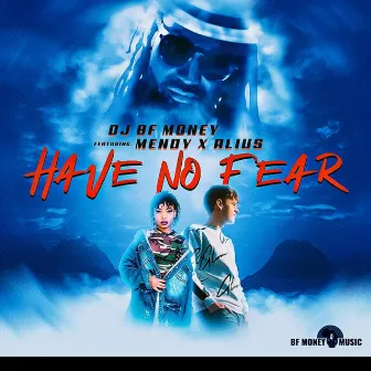 Have No Fear by DJ BF Money