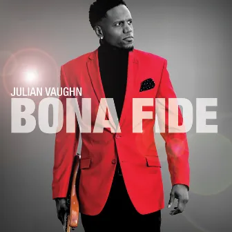 Bona Fide by Julian Vaughn