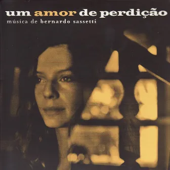 Um Amor De Perdição by Bernardo Sassetti