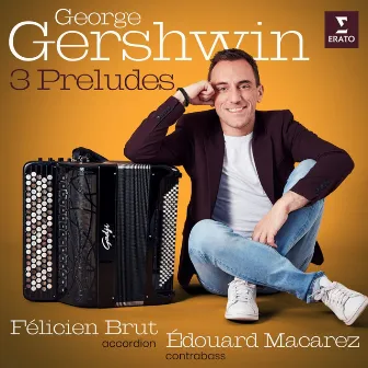 Gershwin: 3 Preludes (Arr. Henri for Accordion & Double Bass) by Félicien Brut