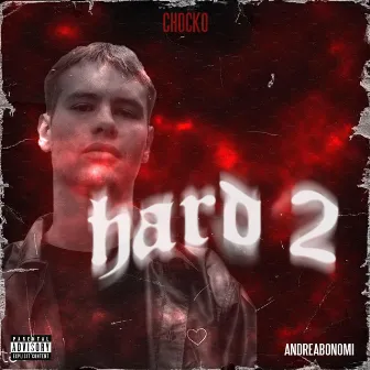 HARD 2 by Chocko