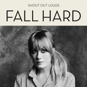 Fall Hard by Shout Out Louds