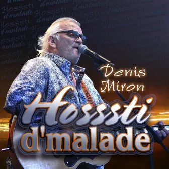 Hosssti d'Malade by Denis Miron