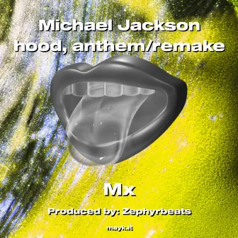 Michael Jackson hood anthem/remake by MX