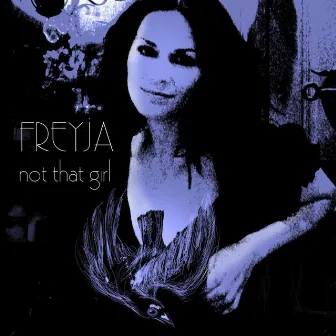 Not That Girl by Freyja