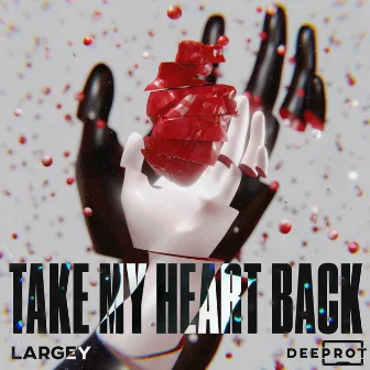 Take My Heart Back by Largey